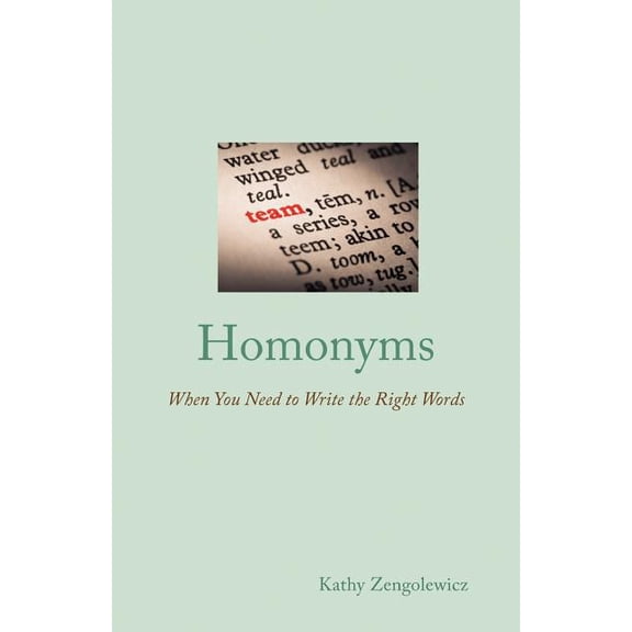 Homonyms: When You Need to Write the Right Words, (Paperback)