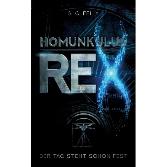 Homunkulus Rex: Der Tag steht schon fest, (Paperback)