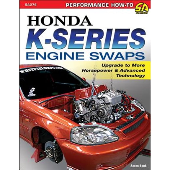 Pre-Owned Honda K-Series Engine Swaps: Upgrade to More Horsepower & Advanced Technology (Paperback) 1613251033 9781613251034