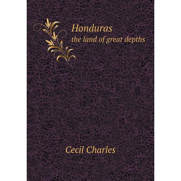 Honduras the land of great depths (Paperback)