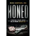 thumbnail image 1 of Pre-Owned Honed: Finding Your Edge as a Man Over 40 (Paperback) 1544522401 9781544522401, 1 of 1