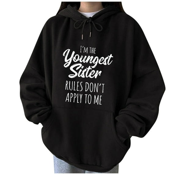 Honeeladyy Clearance under 10$ I'M The Youngest Sister Rule Don't Apply to Me Women Graphic Hooded Sweatshirts Long Sleeve Drawstring Hoodie with Pocket