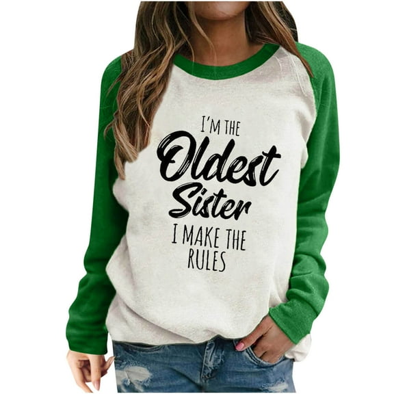 Honeeladyy Discount I'm The Oldest Sister I Make The Rules Funny Print Blouse Tops for Women Crew Neck Long Sleeve Splicing Graphic Sweatshirt
