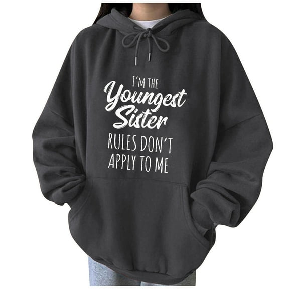 Honeeladyy Sales I'M The Youngest Sister Rule Don't Apply to Me Women Graphic Hooded Sweatshirts Long Sleeve Drawstring Hoodie with Pocket