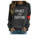 thumbnail image 1 of Honeeladyy Sales Online I'm not for everyone women trendy Letter printing Crewneck Long Sleeve Love Pattern sweatshirt pullover Top women Costumes, 1 of 9