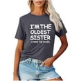 thumbnail image 1 of Honeeladyy Sales Women's I Am The Oldest Sister I Make The Rules Tee Funny Sayings Graphic Summer Tops Sister Family Funny Casual Shirt Gray, 1 of 5