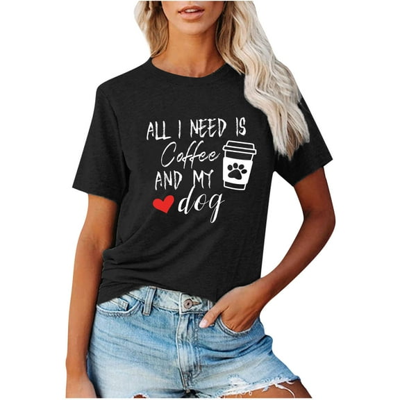 Honeeladyy Summer Sales All I Need is Coffee and My Dog T-Shirt for Women Attitude Letter Print Pet Lovers Tops Summer Casual Dog Mom Shirts