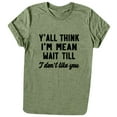 thumbnail image 1 of Honeeladyy Summer Sales Women's Y'all Think I'm Mean Tops Wait Till I Don't Like You Letter Print Shirt Attitude Short Sleeve Summer Tee Shirt Mint Green, 1 of 3