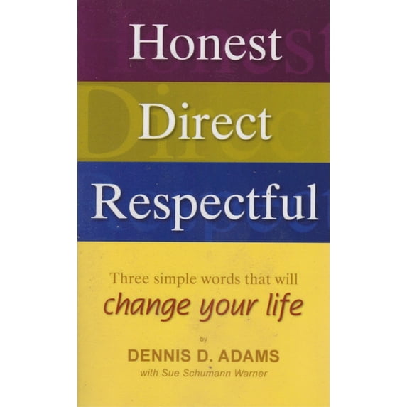 Honest, Direct, Respectful: Three Simple Words That Will Change Your Life, (Paperback)