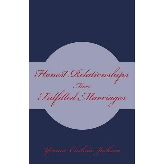 Honest Relationships: More Fulfilled Marriages (Paperback)