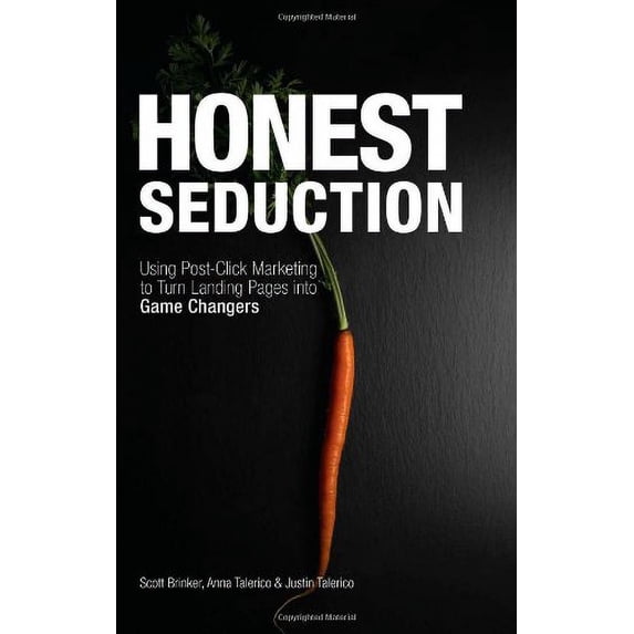Pre-Owned Honest Seduction : Using Post-Click Marketing to Turn Landing Pages Into Game Changers