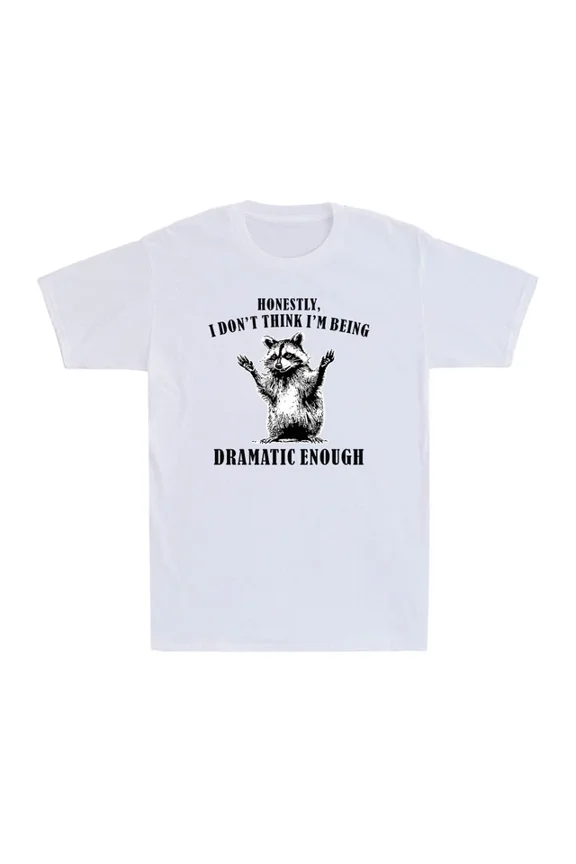 Honestly I Don't Think I'm Being Dramatic Enough Animal Men's T-Shirt