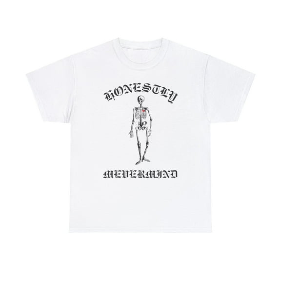 Honestly, Nevermind Graphic Tee