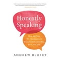 thumbnail image 1 of Pre-Owned Honestly Speaking: How the Way We Communicate Transforms Leadership, Love, and Life (Hardcover) 1634892534 9781634892537, 1 of 1