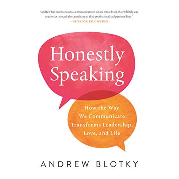Pre-Owned Honestly Speaking: How the Way We Communicate Transforms Leadership, Love, and Life (Hardcover) 1634892534 9781634892537