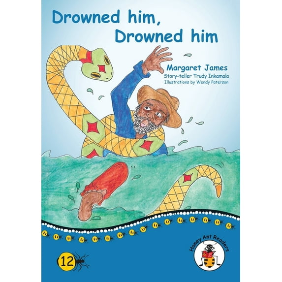Honey Ant Readers Drowned Him, Drowned Him, (Paperback)