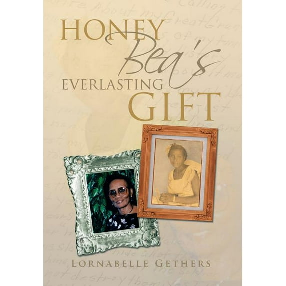 Honey Bea's Everlasting Gift, (Hardcover)