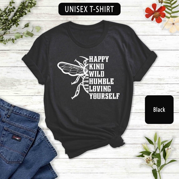Honey Bee Graphic T-Shirt: Happy Kind Wild Humble Unisex Tee - Walmart.com