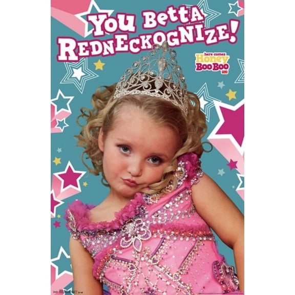 Honey Boo Boo - You Better Redneckognize Poster Print (24 x 36)