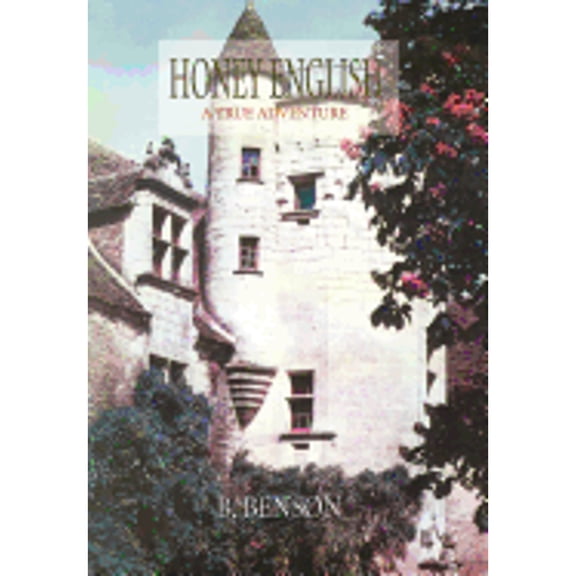 Honey English: A True Adventure (Hardcover) by B Benson
