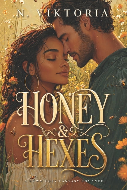 Spellbound Bakehouse Honey & Hexes: A Steamy BWWM Interracial Multicultural Standalone Contemporary Small Town Cozy Fantasy Romance, (Paperback)