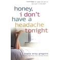 thumbnail image 1 of Pre-Owned Honey, I Don't Have a Headache Tonight: Help for Women Who Want to Feel More In the Mood (Paperback) 0825426936 9780825426933, 1 of 1