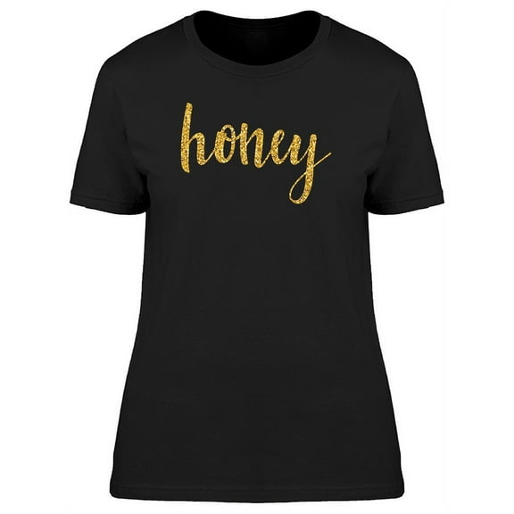 Honey Lettering Golden Sparkle Graphic T-Shirt Women -Image by Shutterstock, Female x-Large