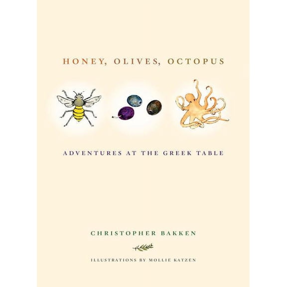 Honey, Olives, Octopus : Adventures at the Greek Table (Edition 1) (Hardcover)
