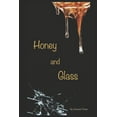 thumbnail image 1 of Honey and Glass (Paperback), 1 of 1