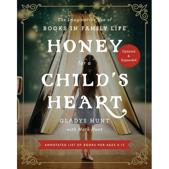 Honey for a Child's Heart: The Imaginative Use of Books in Family Life, (Paperback)