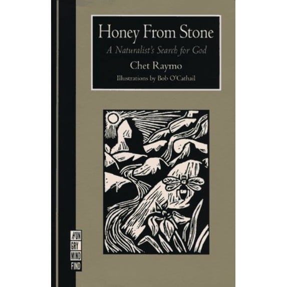 Pre-Owned Honey From Stone: A Naturalist's Search for God (A Ruminator Find) (Paperback) 1886913129 9781886913127