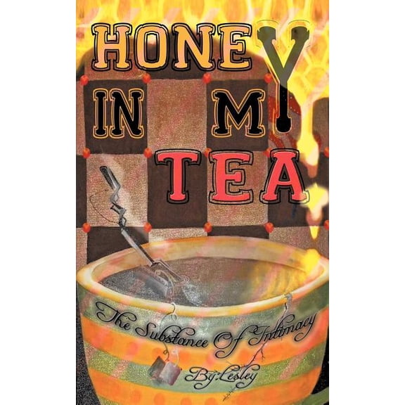 Honey in My Tea : The Substance of Intimacy