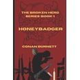 thumbnail image 1 of HoneyBadger: The Broken Hero Series: Book 1 (Paperback), 1 of 1