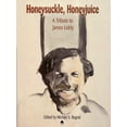 thumbnail image 1 of Honeysuckle, Honeyjuice: A Tribute to James Liddy (Paperback) by Michael S Begnal, 1 of 1