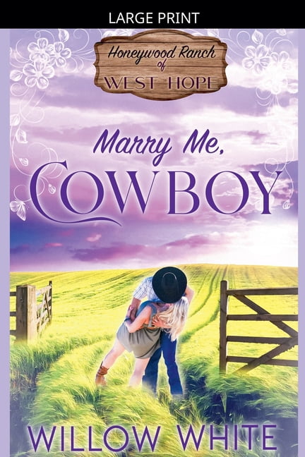 Honeywood Ranch Romance Marry Me, Cowboy, Book 1, (Paperback)