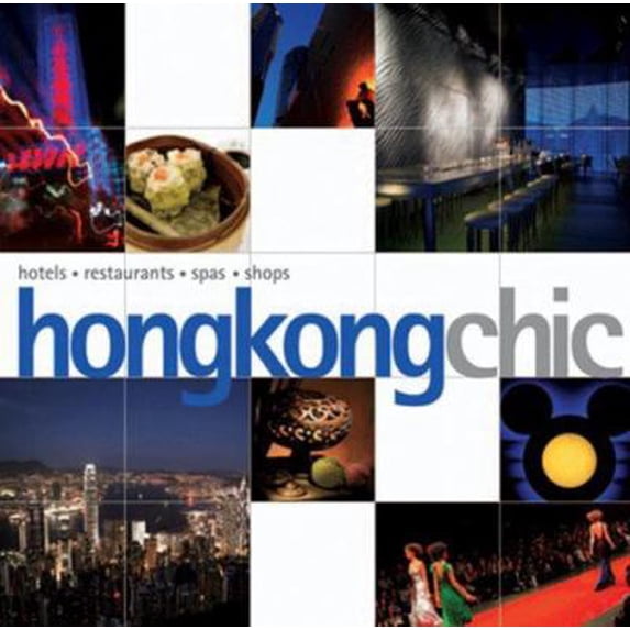 Pre-Owned Hong Kong Chic: Hotels, Restaurants, Spas, Shops (Paperback) 9814155861 9789814155861