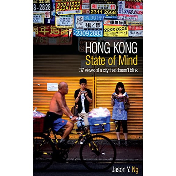 Pre-Owned Hong Kong State of Mind: 37 Views of a City That Doesn't Blink (Paperback) 988190031X 9789881900319