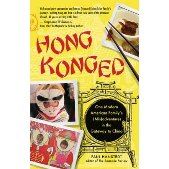 Pre-Owned Hong Konged: One Modern American Family's (Mis)Adventures in the Gateway to China (Hardcover) 144054073X 9781440540738