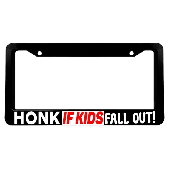 Honk If Kids Fall Out Funny Joke Gag Prank License Plate Frame