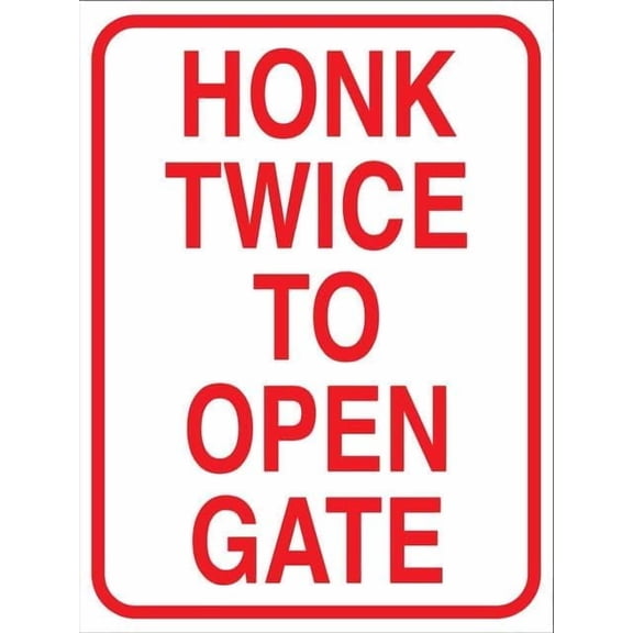 Honk Twice To Open Gate Sign, 12 X 8 Inches Rust Free Aluminum Metal Sign, Weather Resistant Durable In Easy To Mount
