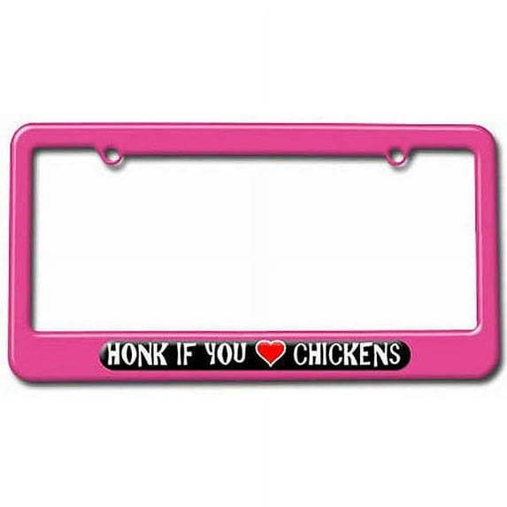 Honk if You Love Chickens License Plate Tag Frame, Multiple Colors