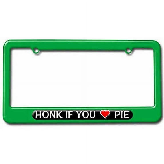 Honk if You Love Pie License Plate Tag Frame, Multiple Colors