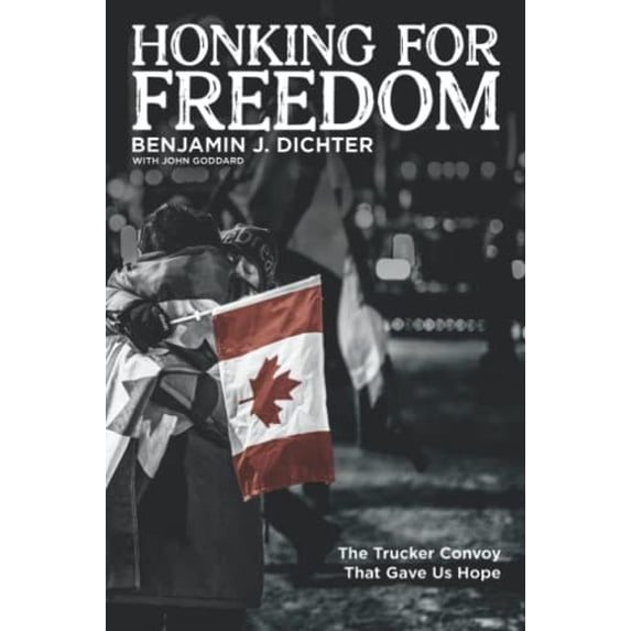 Pre-Owned Honking for Freedom: The Trucker Convoy That Gave Us Hope (Paperback) 1738751414 9781738751419