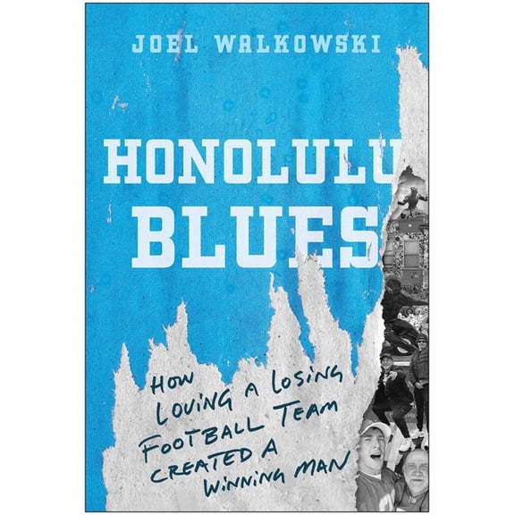 Honolulu Blues: How Loving a Losing Team Created a Winning Man, (Hardcover)