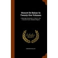 thumbnail image 1 of Honoré De Balzac In Twenty-five Volumes : A Marriage Settlement. A Start In Life. A Second Home. Modeste Mignon (Hardcover), 1 of 1