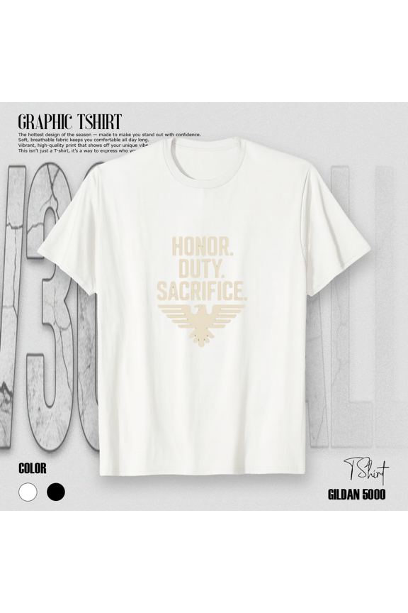 Honor Duty Sacrifice Bold Tribute Military Pride Strong Message Unisex T-Shirt, up to size 5XL