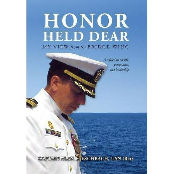 Pre-Owned Honor Held Dear: My View from the Bridge Wing (Hardcover) 193993091X 9781939930910
