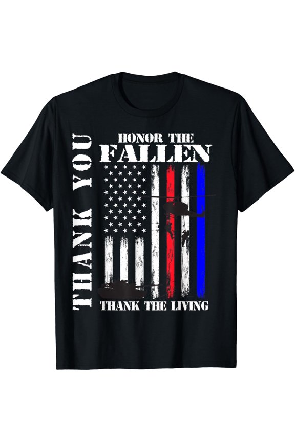 Honor The Fallen Thank The Living Memorial Veteran Thank You T-Shirt