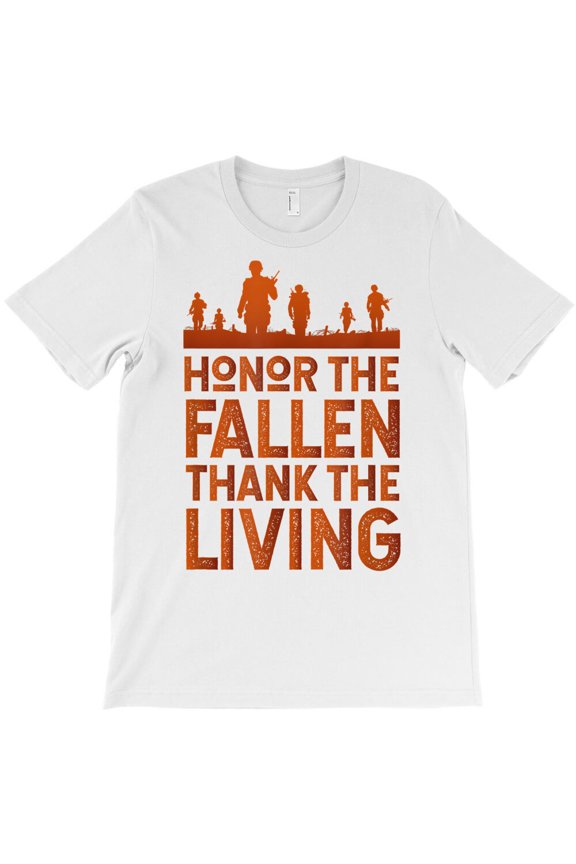 Honor The Fallen Thank The Living, Patriotic Military Pride Memorial Quote G607 Unisex T-Shirt, Up to Size 5XL