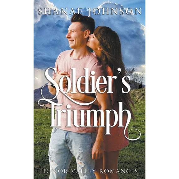 Honor Valley Romances Soldier's Triumph, Book 6, (Paperback)